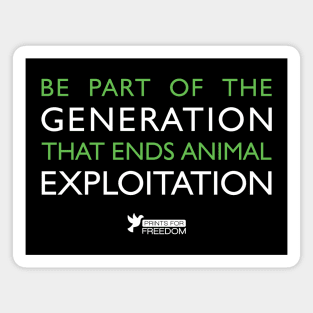 Generation that ends animal exploitation Magnet
